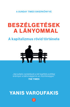 Yanis Varoufakis - Beszélgetések a lányommal