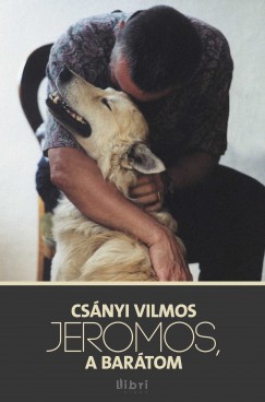 Csnyi Vilmos - Jeromos, a bartom
