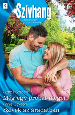 Abigail Gordon; Annie Claydon - Szvhang 614.-615. - Mg egy prbt megr; Szvek az radatban