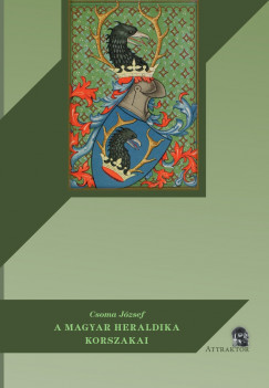 Csoma Jzsef - A magyar heraldika korszakai