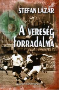 Stefan Lzr - A veresg forradalma