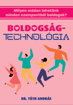 dr. Tth Andrs - Boldogsgtechnolgia