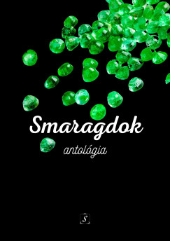 Szab Rita  (Szerk.) - Smaragdok antolgia