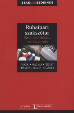 Gyfrs Edit  (Szerk.) - Gyurcz Annamria  (Szerk.) - P. Mrkus Katalin  (Szerk.) - Ruhaipari szaksztr - Divat, ltzkds, szabs-varrs