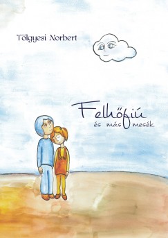 Tlgyesi Norbert - Felhfi s ms mesk