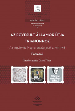 Glant Tibor  (Szerk.) - Az Egyeslt llamok tja Trianonhoz