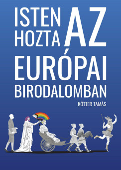 Kötter Tamás - Isten hozta az Európai Birodalomban