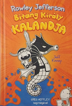 Jeff Kinney - Rowley Jefferson Bitang Király kalandja