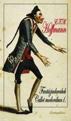 E. T. A. Hoffmann - Fantziadarabok Callot modorban I.
