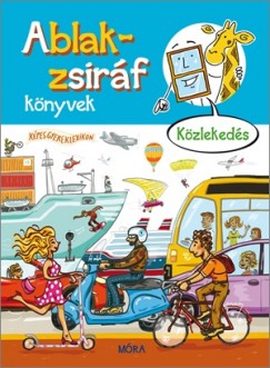 Ruzsa gnes  (Szerk.) - Ablak-zsirf knyvek - Kzlekeds