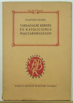 Csapodi Csaba - Trsadalmi krds s katolicizmus Magyarorszgon