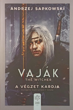 Andrzej Sapkowski - A v�gzet kardja