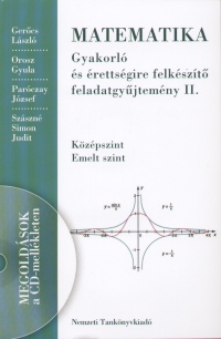 Dr. Gercs Lszl - Orosz Gyula - Parczay Jzsef - Szszn Simon Judit - Matematika II. - Gyakorl s rettsgire felkszt feladatgyjtemny - CD mellklettel