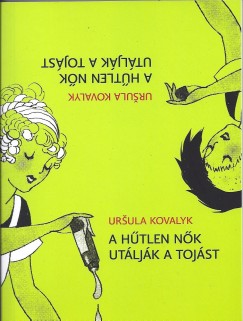 Ursula Kovalyk - A htlen nk utljk a tojst