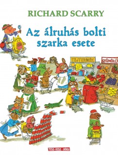 Richard Scarry - Az álruhás bolti szarka esete