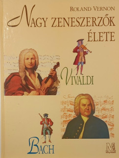 Roland Vernon - Nagy zeneszerzők élete