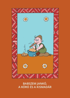 Vars�nyi J�zsef  (Szerk.) - Babszem Jank�, A k�r� �s a kismad�r