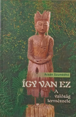 Ajahn Sumedho - �gy van ez