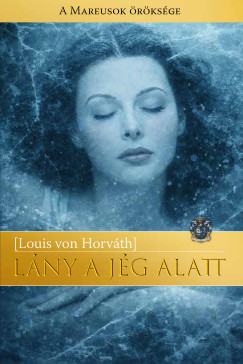 Louis von Horváth - Lány a jég alatt