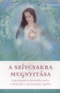 Dr. Brenda Davies - A sz�vcsakra megnyit�sa
