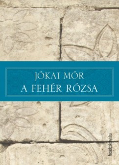 Jkai Mr - A fehr rzsa