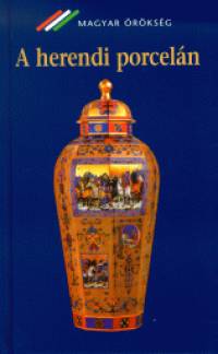 Khegyi Orsolya - A herendi porceln