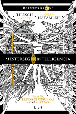 Omar Hatamleh - Tilesch Gyrgy - Mestersg s intelligencia