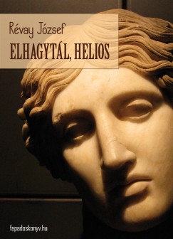 Rvay Jzsef - Elhagytl, Hlios
