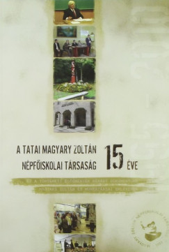 A tatai Magyary Zoltn Npfiskolai Trsasg 15 ve