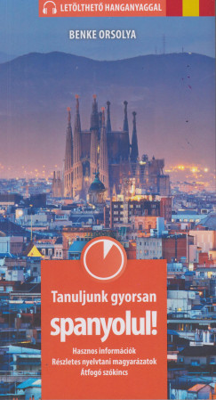 Benke Orsolya - Tanuljunk gyorsan spanyolul! - Letlthet hanganyaggal