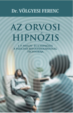 Dr. Vlgyesi Ferenc - Orvosi hipnzis