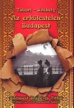 Szkely Vladimir - Tbori Kornl - Az erklcstelen Budapest