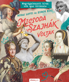 Budai Lotti - Zubor Rozi - Micsoda "szajhk" voltak - Megrgalmazott hres nk igaz trtnete