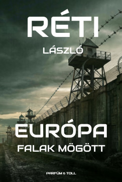 Rti Lszl - Eurpa falak mgtt