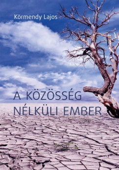Krmendy Lajos - A kzssg nlkli ember