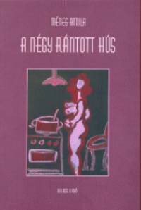 Ménes Attila - A négy rántott hús