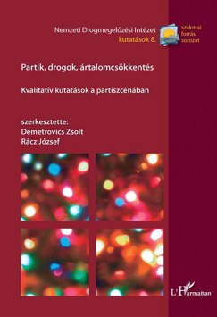 Demetrovics Zsolt  (Szerk.) - Rcz Jzsef  (Szerk.) - Partik, drogok, rtalomcskkents