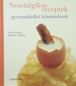Nicole Seeman - Nosztalgikus receptek gyemeklelk felntteknek