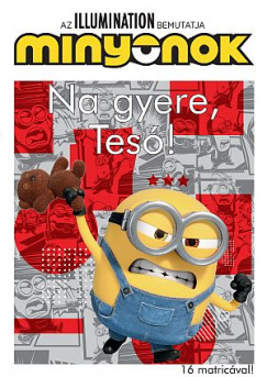 Minyonok - Na gyere, Tes!