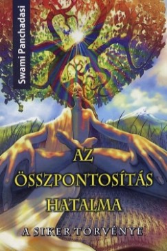 Swami Panchadasi - Az sszpontosts hatalma