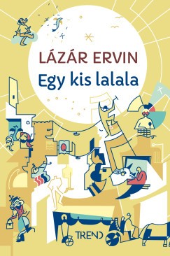 Lzr Ervin - Egy kis lalala - kptelen trtnetek