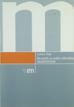Bevezet�s az erd�lyi reform�tus iskolat�rt�netbe