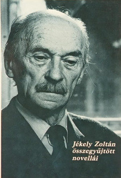 Jkely Zoltn - Gyri Jnos  (Szerk.) - Jkely Zoltn sszegyjttt novelli