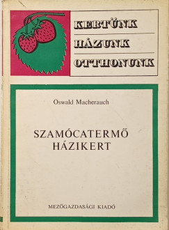 Oswald Macherauch - Szamócatermő házikert