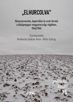 Muskovics Andrea Anna  (Szerk.) - Ritter Gyrgy  (Szerk.) - Elhurcolva