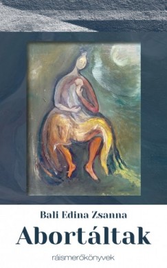 Bali Edina Zsanna - Abortltak