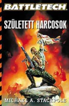 Michael A. Stackpole - Szletett harcosok