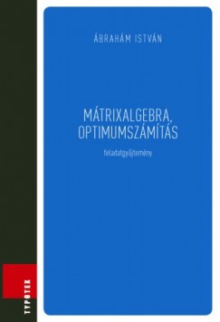 brahm Istvn - Mtrixalgebra, optimumszmts - feladatgyjtemny