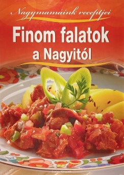 Orosné Galaczi Edit (Összeáll.) - Finom falatok a nagyitól