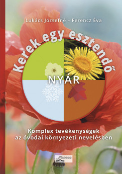 Ferencz va - Lukcs Jzsefn - Kerek egy esztend - nyr - Komplex tevkenysgek az vodai krnyezeti nevelsben